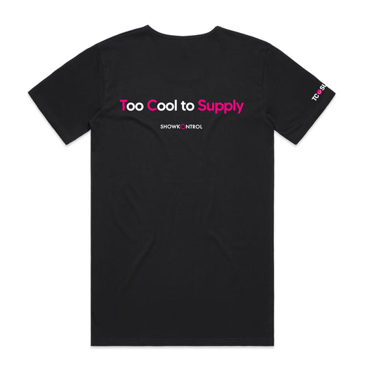 Too Cool to Supply - Unisex Tee