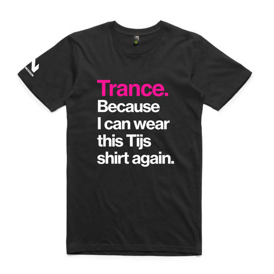 Trance Because Tijs - Unisex Tee