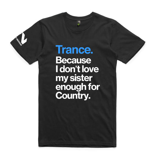 Trance Because Country Unisex Tee