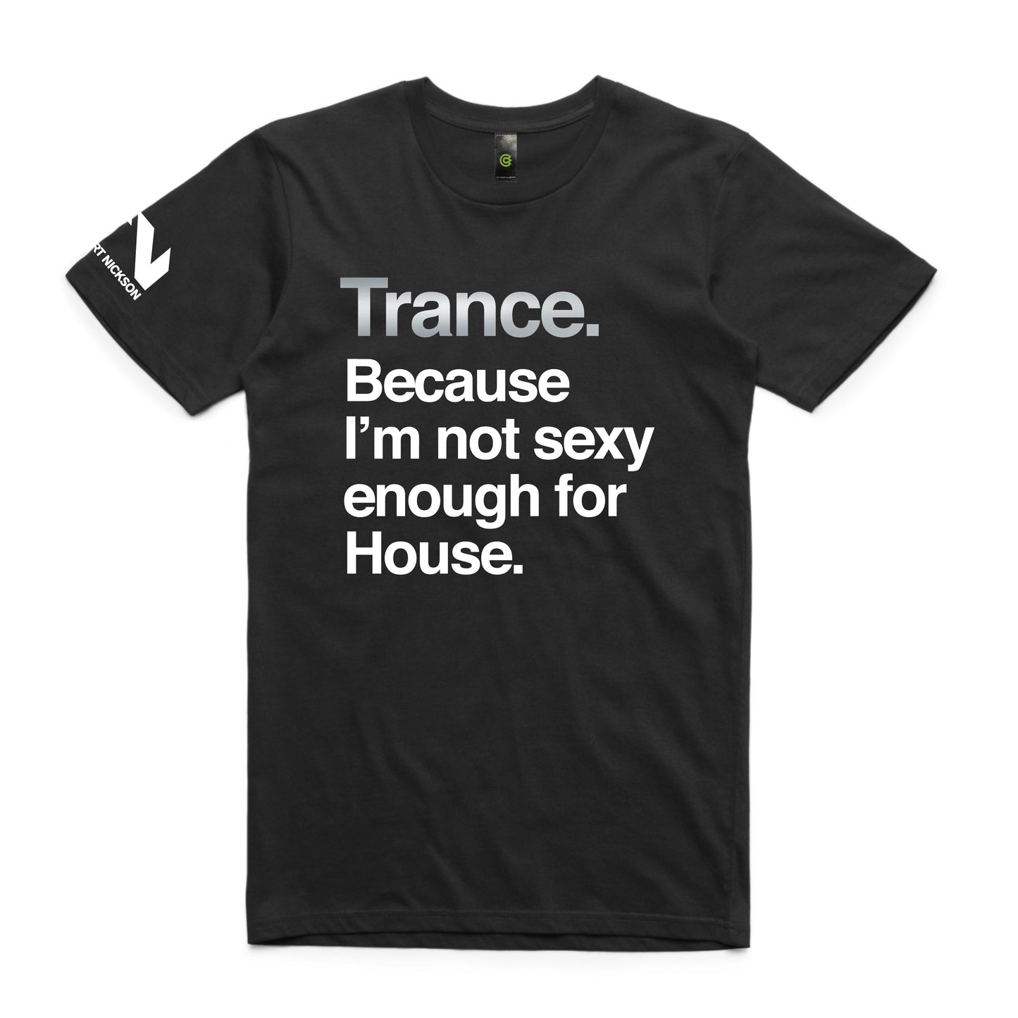 Trance Because House Unisex Tee