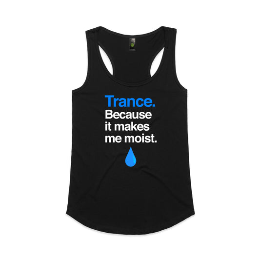 Trance Because Moist. Women's Tank